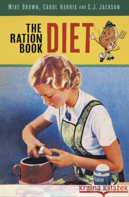 The Ration Book Diet C J Jackson 9781803993447 The History Press Ltd - książka