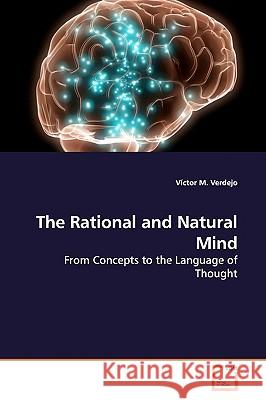 The Rational and Natural Mind Victor M. Verdejo 9783639171686 VDM VERLAG DR. MULLER AKTIENGESELLSCHAFT & CO - książka