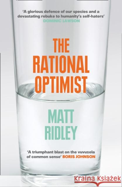 The Rational Optimist: How Prosperity Evolves Matt Ridley 9780007267125 HarperCollins Publishers - książka