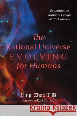 The Rational Universe Evolving for Humans Zhao Ding Kari Carlisle 9781725292857 Resource Publications (CA) - książka