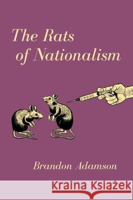 The Rats of Nationalism Brandon Adamson 9780578584744 Briny Books - książka