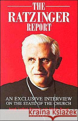 The Ratzinger Report: An Exclusive Interview on the State of the Catholic Church Joseph Ratzinger, V. Messori 9780898700800 Ignatius Press - książka