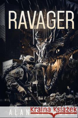 The Ravager: A Kaiju Thriller Alan Spencer 9781925225952 Severed Press - książka