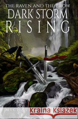 The Raven And The Crow: Dark Storm Rising Michael K. Falciani Damien King Jaden Anderson 9781951768256 Three Raven's Publishing - książka