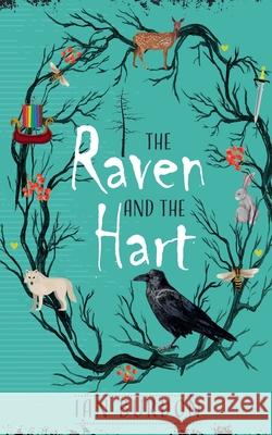 The Raven and the Hart Ian Burdon 9781739824761 Goldspink Books - książka