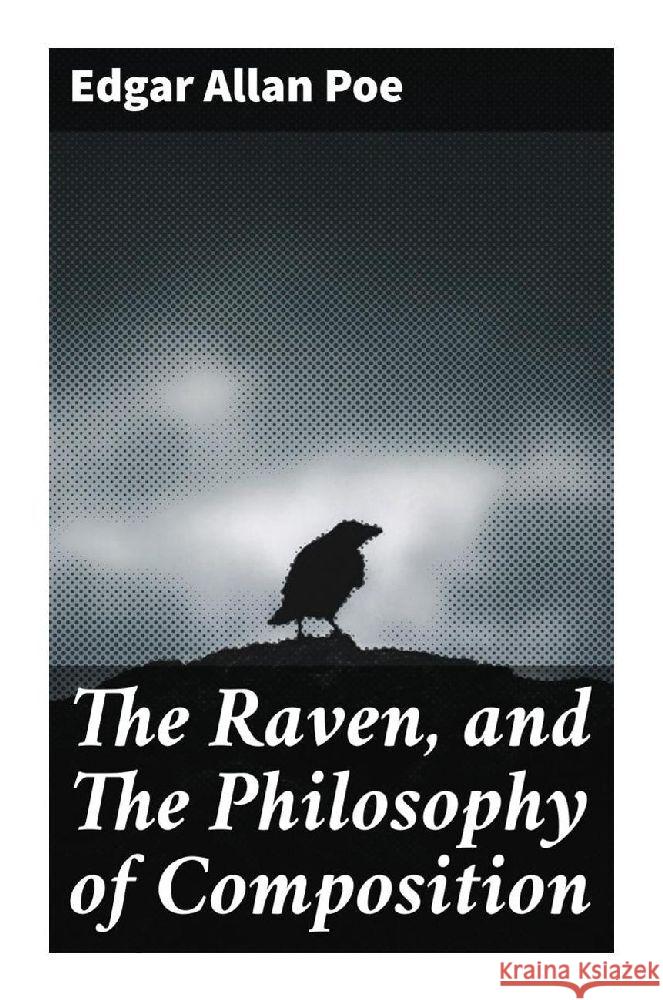 The Raven, and The Philosophy of Composition Poe, Edgar Allan 9788027283156 Good Press - książka