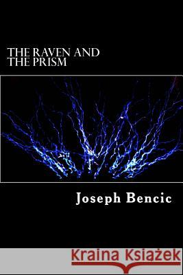 The Raven and the Prism Joseph Bencic 9781492707899 Createspace - książka