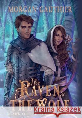 The Raven and the Wolf Morgan Gauthier   9781958673454 Midnight Tide Publishing - książka