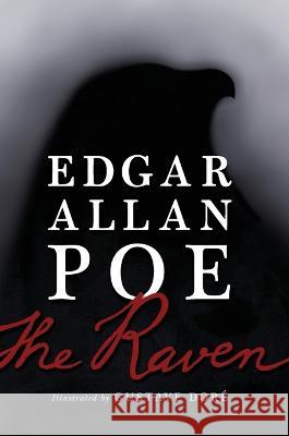 The Raven: Illustrated by Gustave Dore Edgar Allan Poe Gustave Dore  9781938938726 Top Five Books, LLC - książka