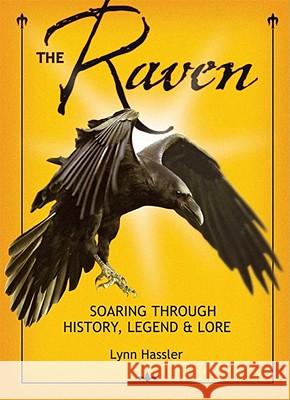 The Raven: Soaring Through History, Legend & Lore Lynn Hassler 9781933855134 Treasure Chest Books - książka