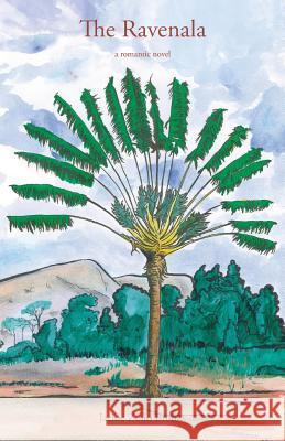 The Ravenala: A romantic novel Brooks, Jackie Zollo 9781935925200 Peace Corps Writers - książka