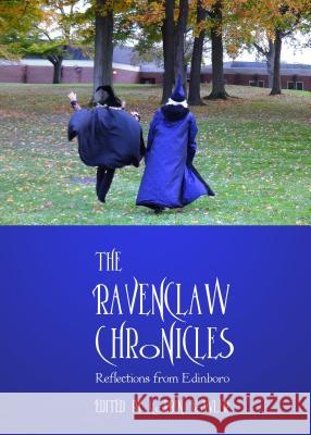 The Ravenclaw Chronicles: Reflections from Edinboro Fowler, Corbin 9781443860611 Cambridge Scholars Publishing - książka