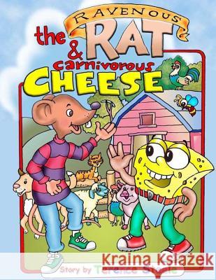 The Ravenous Rat and the Carnivorous Cheese Terence Steele 9781508659037 Createspace - książka
