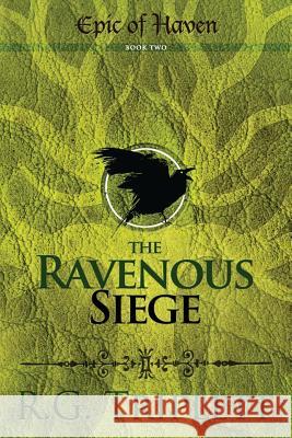 The Ravenous Siege: Epic of Haven Book Two R. G. Triplett Melody Farrell 9781944470029 Lost Poet Press - książka