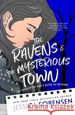 The Ravens & the Mysterious Town Jessica Sorensen 9781939045362 Borrowed Hearts Publishing, LLC - książka