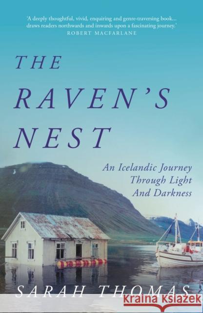 The Raven's Nest: An Icelandic Journey Through Light and Darkness Sarah (author) Thomas 9781838956714 Atlantic Books - książka