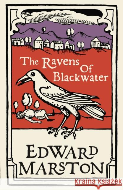 The Ravens of Blackwater: An arresting medieval mystery from the bestselling author Edward (Author) Marston 9780749025595 Allison & Busby - książka
