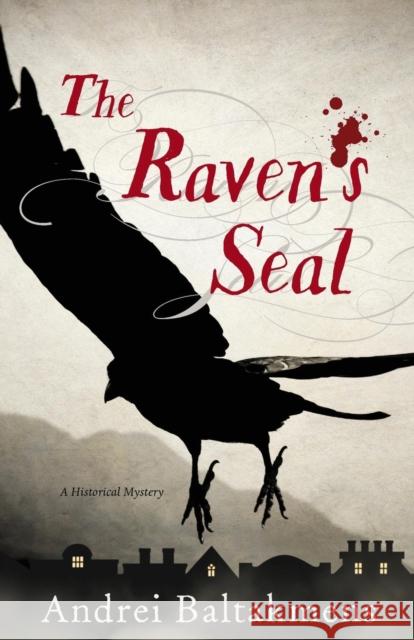 The Raven's Seal Baltakmens, Andrei 9780985278755 Top Five Books - książka