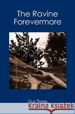 The Ravine Forevermore Gus Flores 9781419694097 Booksurge Publishing - książka