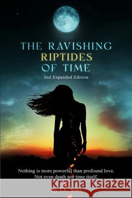 The Ravishing Riptides of Time: 2nd - Expanded Edition E L Soto 9798358150041 Independently Published - książka
