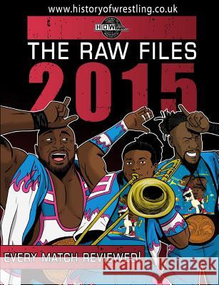 The Raw Files: 2015 James Dixon Arnold Furious Bob Dahlstrom 9781326529840 Lulu.com - książka