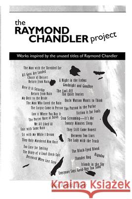 The Raymond Chandler Project: Works inspired by unused titles Gina Arnold 9781716370717 Lulu.com - książka