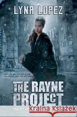 The Rayne Project: Project Hercules Lyna Lopez Martha Reineke Creya-Tive 9781734364507 Websterland Books - książka