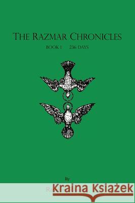 The Razmar Chronicles - Book I: 236 Days Rhodes, Rawlins 9781412065726 Trafford Publishing - książka