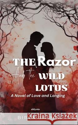 The Razor and The Wild Lotus Biren Sasmal 9789364940573 Ukiyoto Publishing - książka