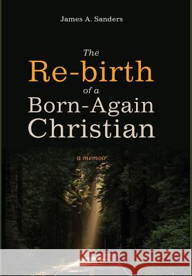 The Re-birth of a Born-Again Christian James A Sanders 9781532607080 Cascade Books - książka