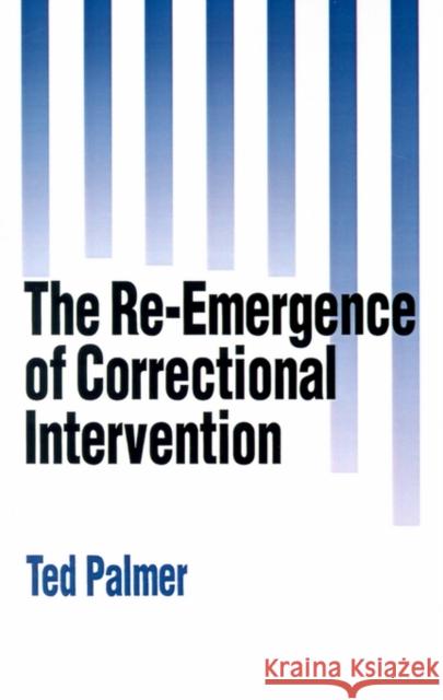 The Re-Emergence of Correctional Intervention Ted Palmer 9780803945388 Sage Publications - książka