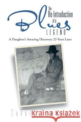 The Re-Introduction of a Blues Legend: A Daughter's Amazing Discovery 23 Years Later Lavern Lemons 9781503542815 Xlibris Corporation - książka