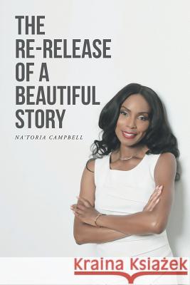 The Re-Release of a Beautiful Story Na'toria Campbell 9781504360135 Balboa Press - książka
