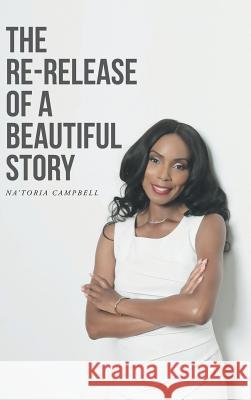 The Re-release of a Beautiful Story Na'toria Campbell 9781504360142 Balboa Press - książka