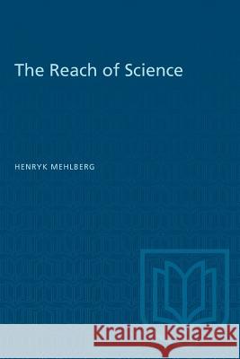 The Reach of Science Henryk Mehlberg 9781487581480 University of Toronto Press - książka