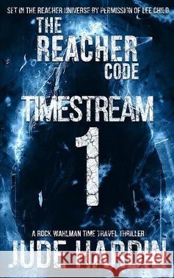 The Reacher Code: Timestream 1 Jude Hardin 9781691445127 Independently Published - książka