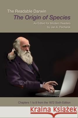 The Readable Darwin: The Origin of Species as Edited for Modern Readers Jan Pechenik (Tufts University)   9781605353289 Oxford University Press Inc - książka