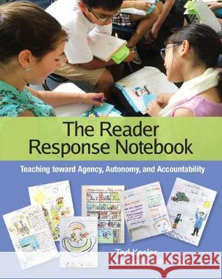 The Reader Response Notebook: Teaching Toward Agency, Autonomy, and Accountability Kesler, Ted 9780814138403 Eurospan (JL) - książka