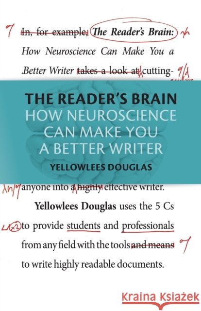 The Reader's Brain: How Neuroscience Can Make You a Better Writer Douglas, Yellowlees 9781107496507 CAMBRIDGE UNIVERSITY PRESS - książka