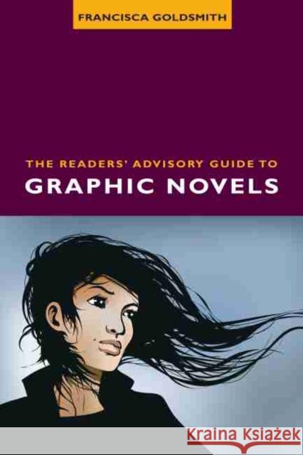 The Readers' Advisory Guide to Graphic Novels Francisca Goldsmith 9780838910085 American Library Association - książka