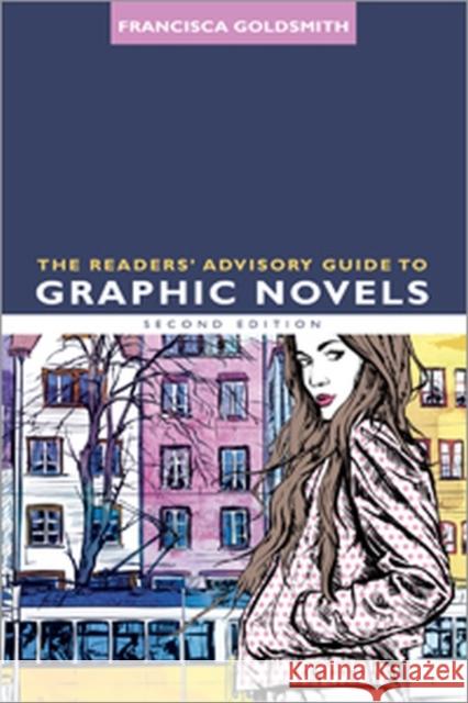 The Readers' Advisory Guide to Graphic Novels Francisca Goldsmith 9780838915097 American Library Association - książka
