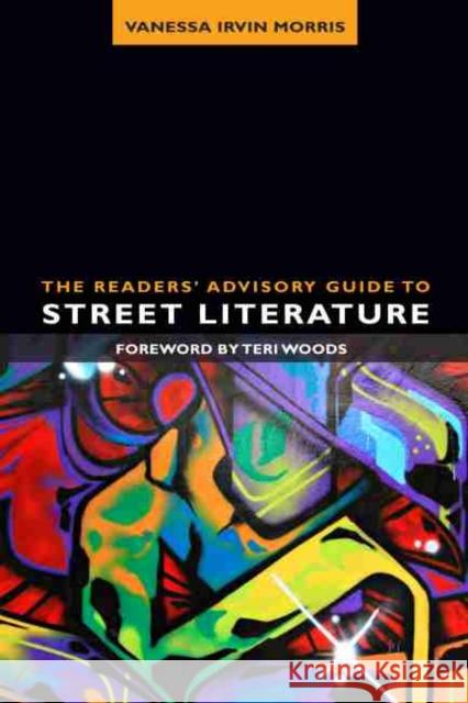 The Readers' Advisory Guide to Street Literature Vanessa Irvin Morris 9780838911105 American Library Association - książka