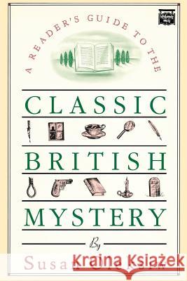 The Readers Guide to the Classic British Mystery Susan Oleksiw 9780892969685 Mysterious Press - książka