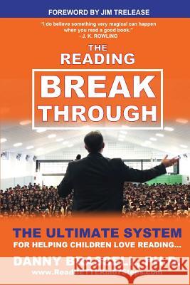 The Reading Breakthrough: The Ultimate System for Helping Children Love Reading Danny Brassel 9781724628473 Createspace Independent Publishing Platform - książka