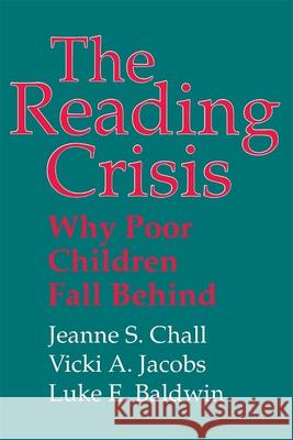 The Reading Crisis: Why Poor Children Fall Behind Chall, Jeanne S. 9780674748859 Harvard University Press - książka