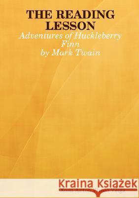 The Reading Lesson: Adventures of Huckleberry Finn Xoan Anton Vizoso Veiga 9781409203612 Lulu.com - książka