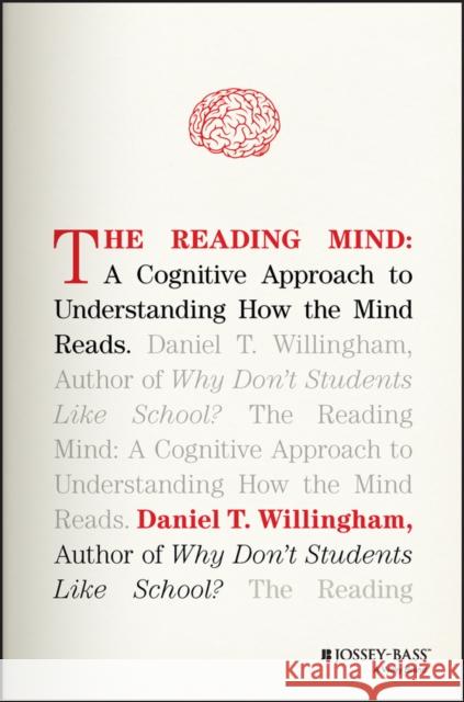 The Reading Mind: A Cognitive Approach to Understanding How the Mind Reads Willingham, Daniel T. 9781119301370 John Wiley & Sons Inc - książka