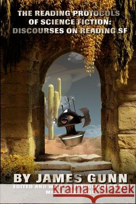 The Reading Protocols of Science Fiction: Discourses on Reading SF James Gunn,   Col, Michael R Page 9798528498546 Independently Published - książka