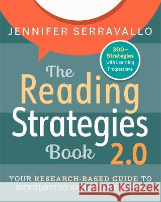 The Reading Strategies Book 2.0: Your Research-Based Guide to Developing Skilled Readers Jennifer Serravallo 9780325132679 Heinemann Educational Books - książka