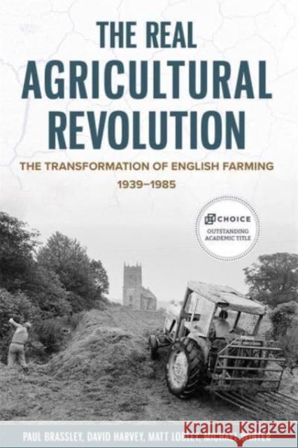 The Real Agricultural Revolution: The Transformation of English Farming, 1939-1985 Paul Brassley Michael Winter Matt Lobley 9781837651108 Boydell Press - książka